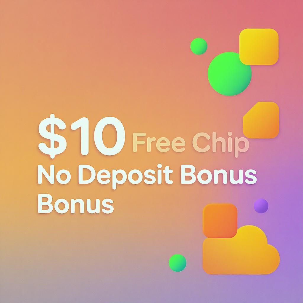 $10 Free Chip No Deposit Bonus